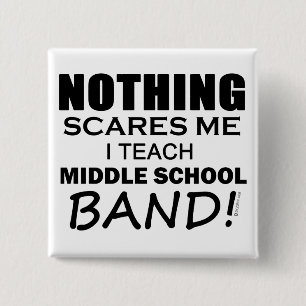 Nothing Scares Me Middle School Band 2 Inch Square Button