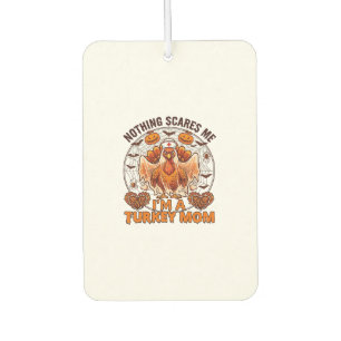 Nothing Scares Me Turkey Mom Halloween Nurse Ghost Air Freshener