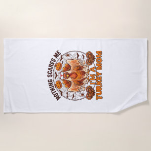 Nothing Scares Me Turkey Mom Halloween Nurse Ghost Beach Towel
