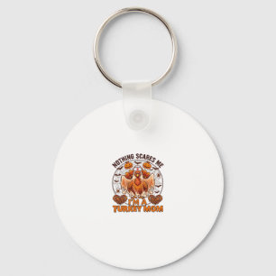 Nothing Scares Me Turkey Mom Halloween Nurse Ghost Keychain