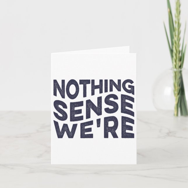 Nothing Sense We’re And Makes When Apart Couples W Card (Front)