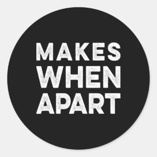 Nothing Sense We’re And Makes When Apart Couples W Classic Round Sticker