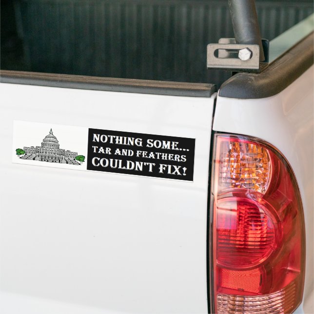 Nothing some Tar and Feathers Couldn't Fix Bumper Sticker (On Truck)