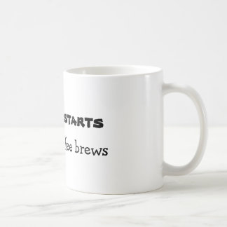 Nothing Starts Coffee Mug