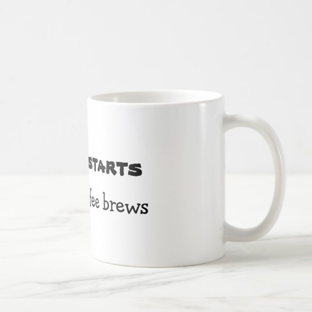 Nothing Starts Coffee Mug (Right)
