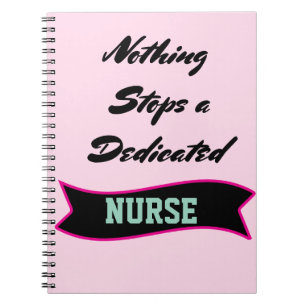Nothing Stops A Dedicated Nurse Healthcare Worker Notebook