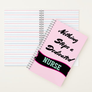 Nothing Stops A Dedicated Nurse Healthcare Worker Notebook