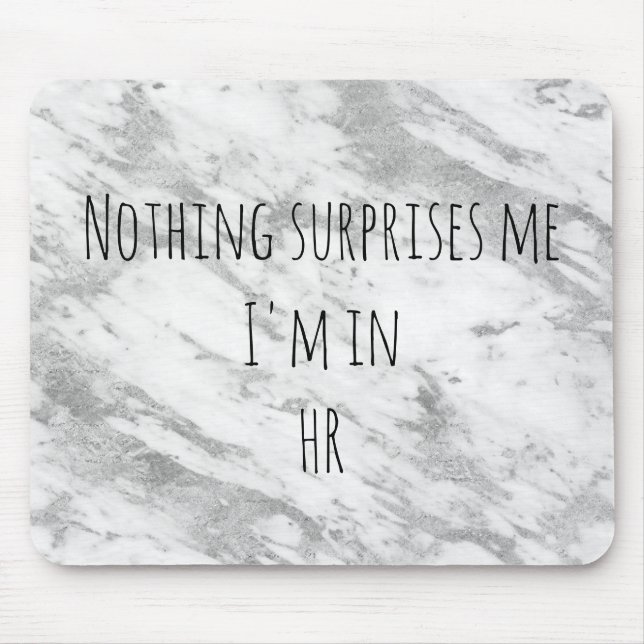 Nothing Surprises Me In HR  Office Work Humour Mouse Pad (Front)