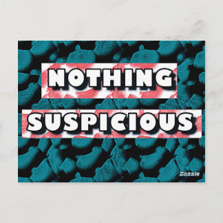 Nothing Suspicious Postcard