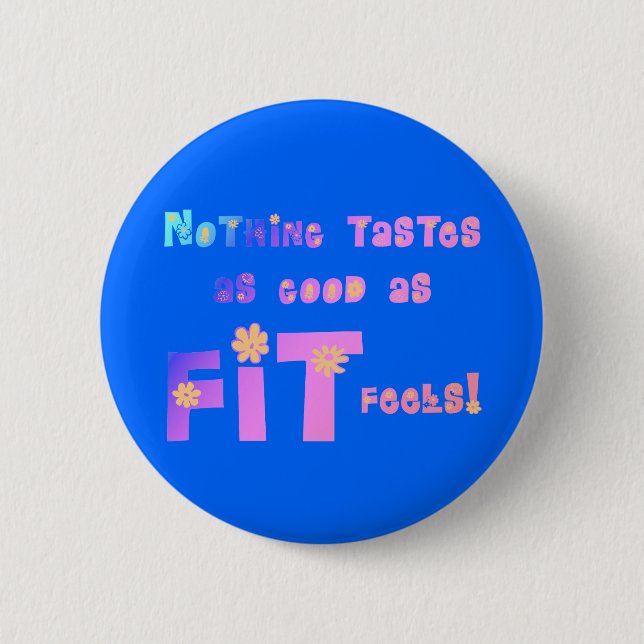 Nothing Tastes as Good as FIT Feels! 2 Inch Round Button (Front)