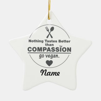 Nothing Tastes Better Than Compassion Go Vegan Ceramic Ornament