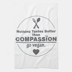 Nothing Tastes Better Than Compassion Go Vegan Kitchen Towel