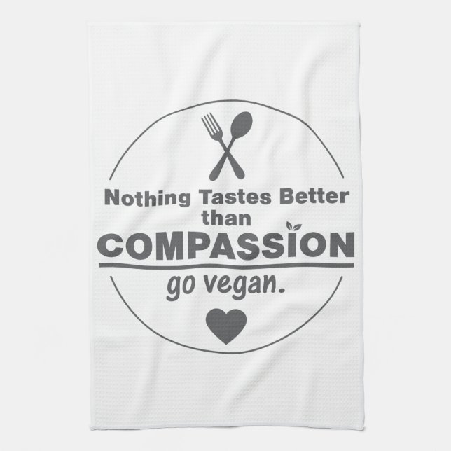Nothing Tastes Better Than Compassion Go Vegan Kitchen Towel (Vertical)