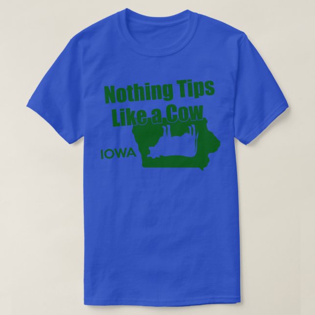 Nothing Tips Like a Cow T-Shirt (Design Front)