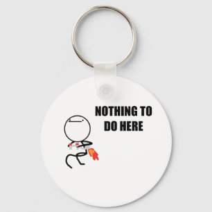 Nothing To Do Here Rage Face Meme Keychain