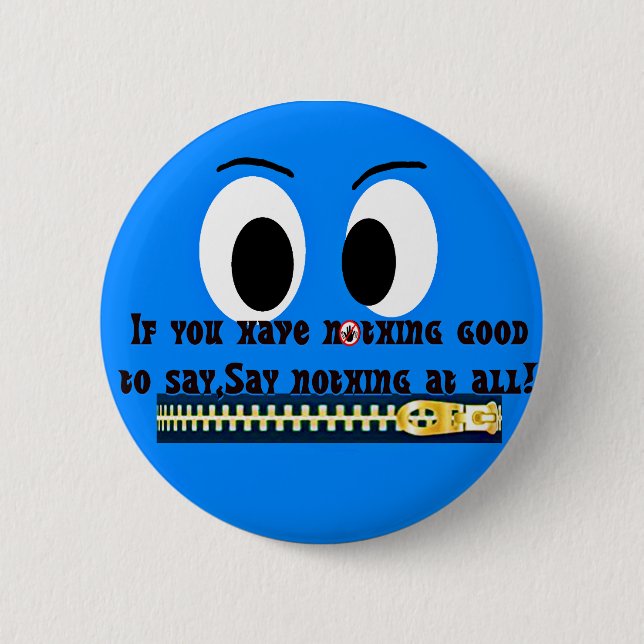 Nothing to say! 2 inch round button (Front)