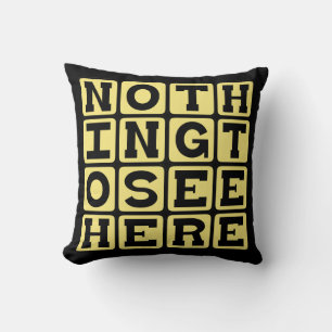 Nothing To See Here, Look Away Throw Pillow
