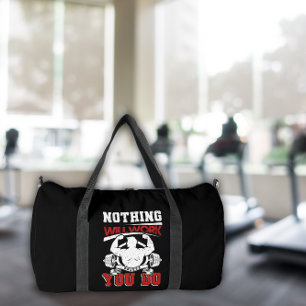 Nothing Will Work Unless You Do Duffle Bag