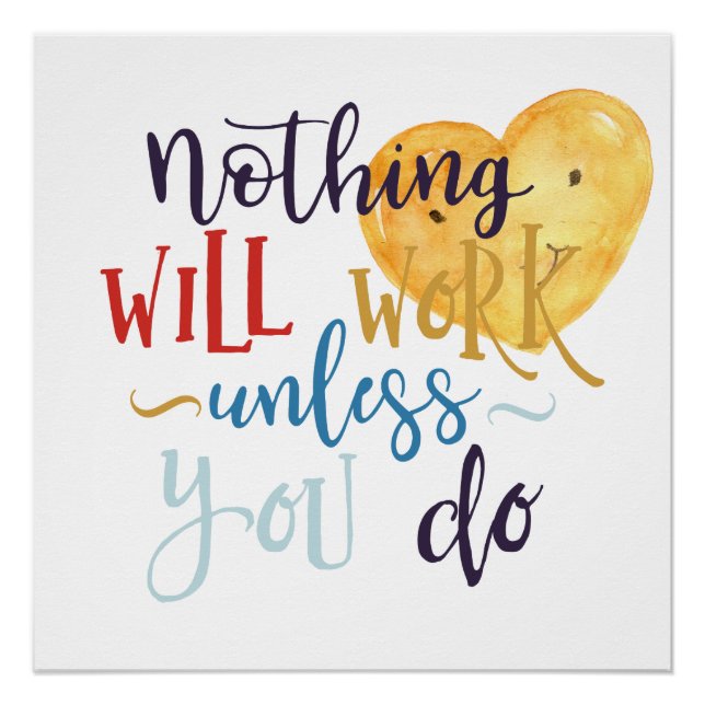 Nothing Will Work Unless You Do Heart Poster (Front)