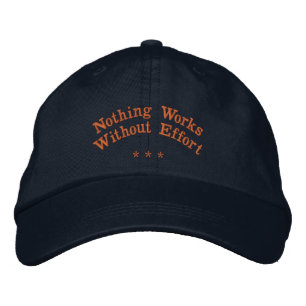 Nothing Works Without Effort Motivational-Hat Navy Embroidered Hat