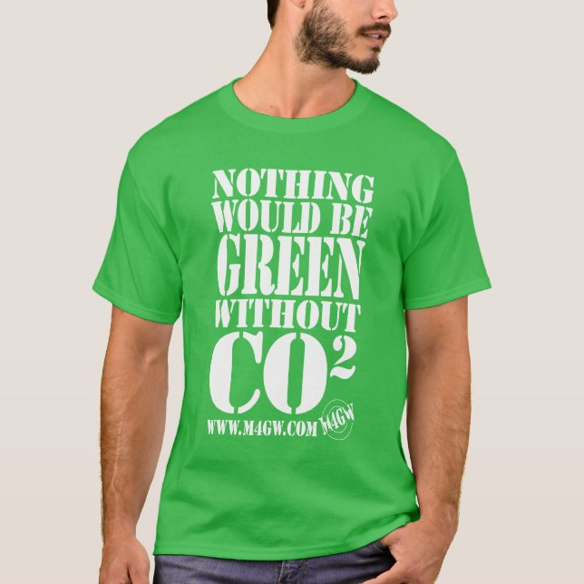 Nothing would be Green without CO2 T-Shirt (Front)