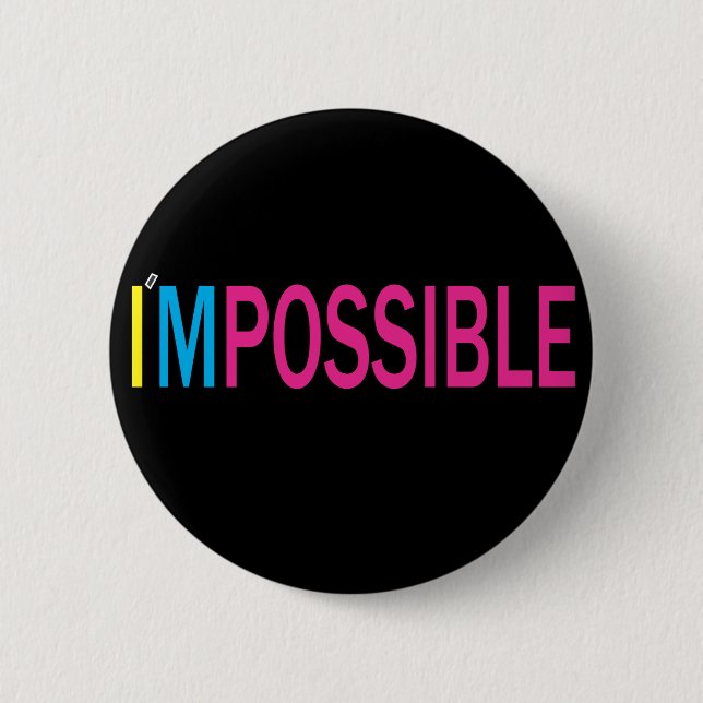 Nothing's Impossible 2 Inch Round Button (Front)