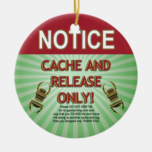 NOTICE CACHE AND RELEASE ONLY! GEOCACHING CERAMIC ORNAMENT (Front)