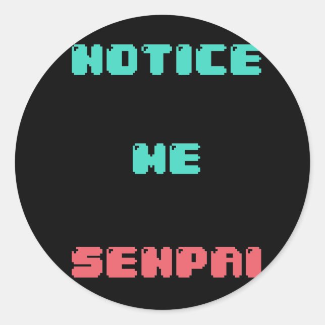 Notice Me Senpai autocollant (Devant)