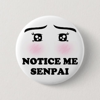 Notice Me Senpai Blushing Anime Girl Kawaii Suki 2 Inch Round Button