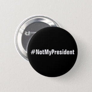 #NotMyPresident protest button
