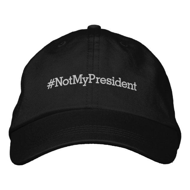 #NotMyPresident, white text on black Embroidered Hat (Front)