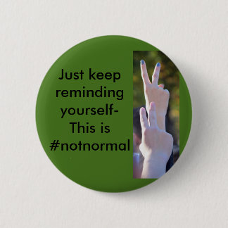 #notnormal 2 inch round button