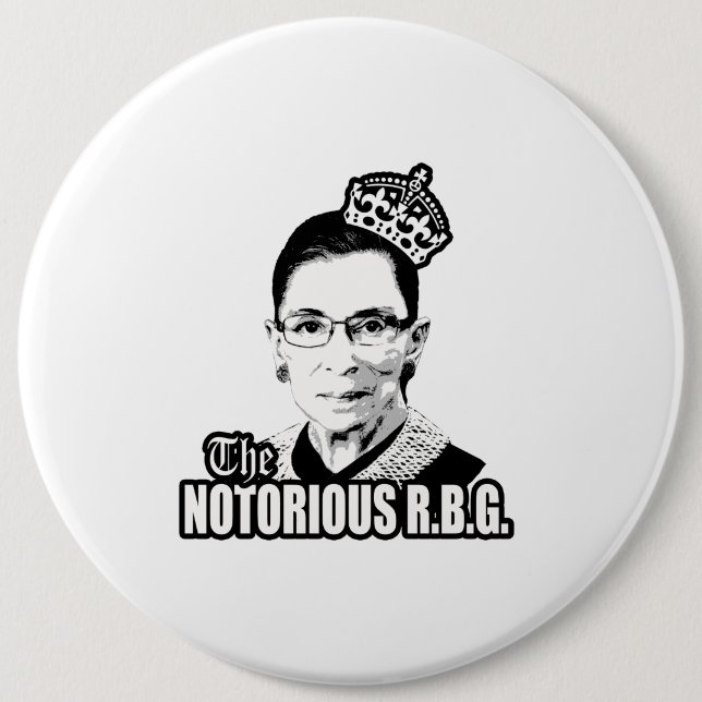 Notorious R.B.G. 6 Inch Round Button (Front)