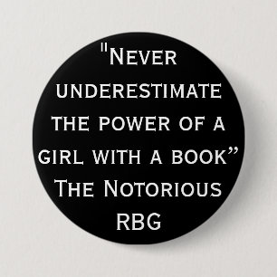 Notorious RBG Never Underestimate Quote 3 Inch Round Button