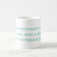 Notorious RBG Never Underestimate Quote