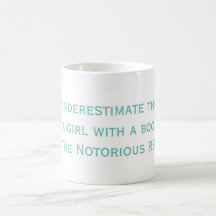 Notorious RBG Never Underestimate Quote