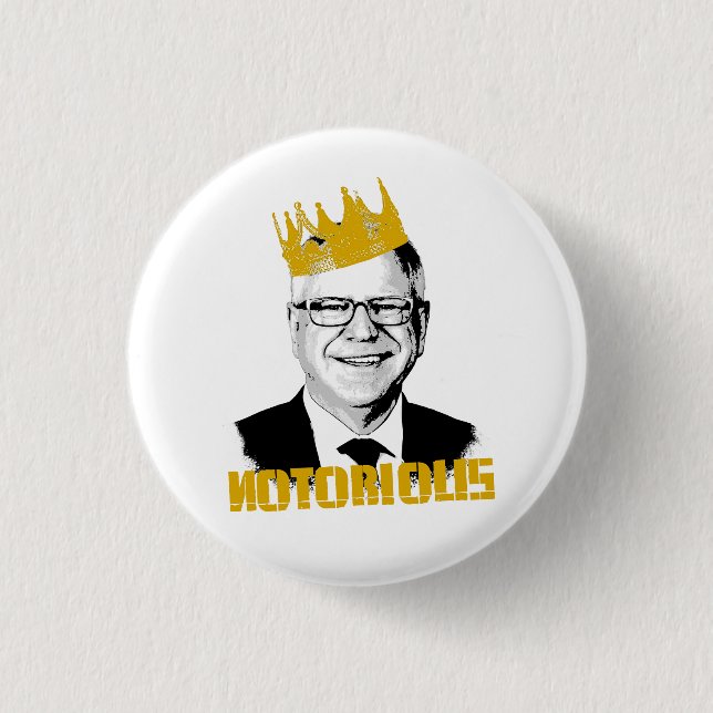 Notorious TIm Walz 1 Inch Round Button (Front)