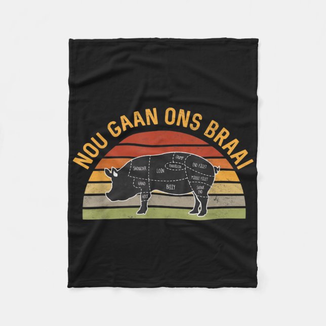 Nou Gaan Ons Braai South African Bbq Lovers Grilli Fleece Blanket (Front)
