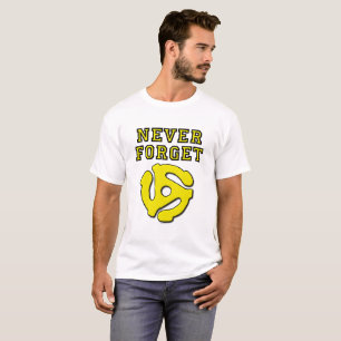 N'oubliez jamais 45 Tshirt drôle