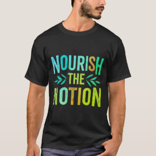 Nourish the Notion T-Shirt