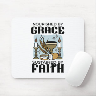 Nourished by Grace, Sustained by Faith Design Mouse Pad
