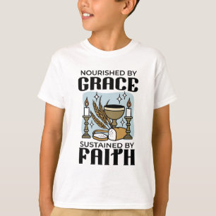 Nourished by Grace, Sustained by Faith Design T-Shirt