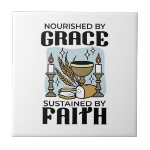 Nourished by Grace, Sustained by Faith Design Tile