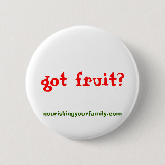 nourishingyourfamily.com, got fruit? button