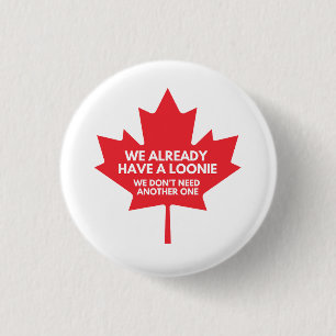 Nous avons déjà un Loonie Round Button Badge