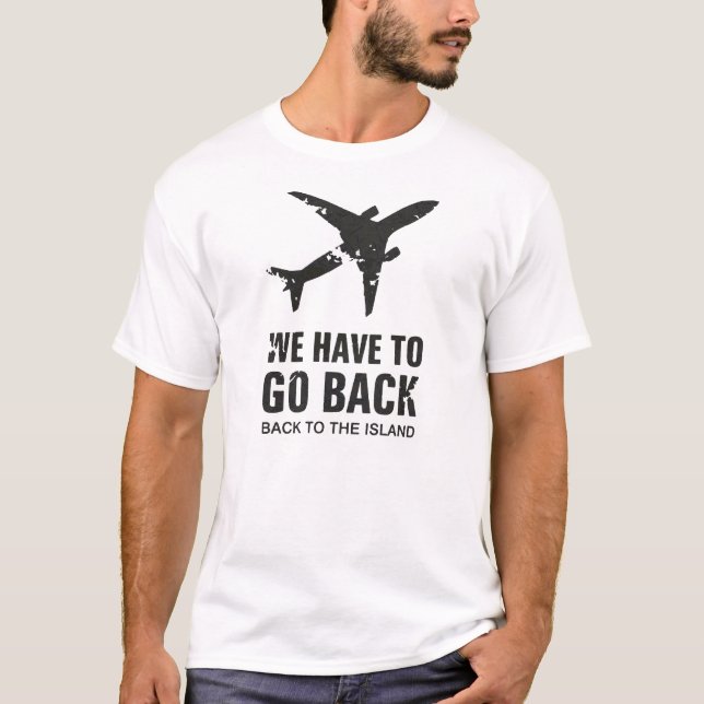 Nous devons retourner au T-shirt d'île (Devant)