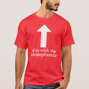Nous sommes avec le T-shirt drôle schizophrène hum