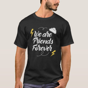 Nous sommes des amis jamais un t-shirt unique