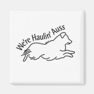 Nous sommes Haulin' Auss Carré Magnet