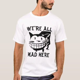 Nous sommes tous fous ici, T-shirts de chat